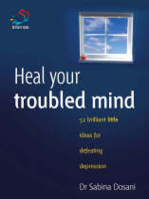 Title details for Heal Your Troubled Mind by Dr Sabina Dosani - Available